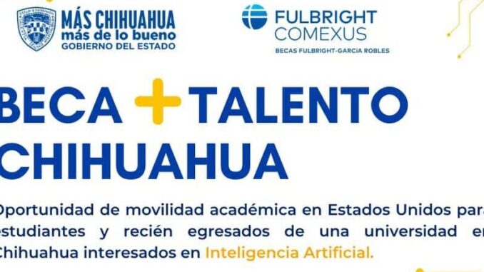 Lanza Gobierno del Estado y Comexus programa Becas   Talento Chihuahua