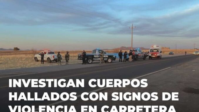 Investigan cuerpos hallados con signos de violencia en carretera Anáhuac-Riva Palacio